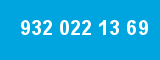 932 022 13 69